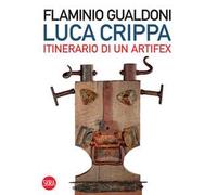 Luca Crippa Itinerario di un Artifex