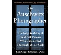 Luca Crippa Maurizio Onnis The Auschwitz Photographer (Tascabile)