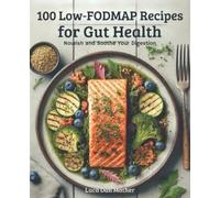 Luca Dan Mather 100 Low-FODMAP recipes for gut health (Tascabile)
