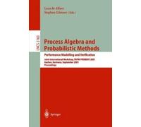 Luca de Alfaro Process Algebra and Probabilistic Methods. Performan (Tascabile)