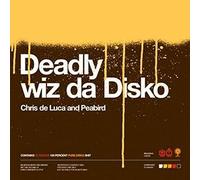 Luca,de Chris and Peabird - Deadly Wiz Da Disko