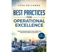 Luca Dellanna Best Practices for Operational Excellence (Tascabile)