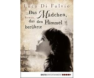 Luca Di Fulvio Katharina Schmidt B Das Mädchen, das den Himmel berü (Tascabile)