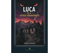 Luca e il rifugio abbandonato