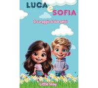 Luca e Sofia: il coraggio di due amici