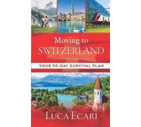 Luca Ecari Moving to Switzerland (Tascabile) Switzerland Insider