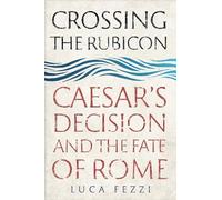 Luca Fezzi Crossing the Rubicon (Copertina rigida)
