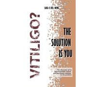 Luca Francesco del Nevo Vitiligo? The solution is you (Tascabile)