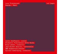 Luca Francesconi; Leila Josefowicz; Orchestra Filarmonica della Scala; Jean-Guihen Queyras; SWR Symphonieorchester; Brad Lubman; Sylvain Cambreling - Luca Francesconi: Duende / Rest