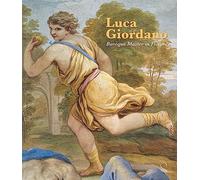 Luca Giordano. Baroque master in Florence. Ediz. a colori