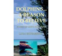 Luca Giovagnoli Dolphins... A Reason To Believe (Tascabile)