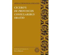 Luca Grillo Cicero's De Provinciis Consularibus Oratio (Tascabile)