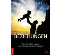Luca Hersberger Heilsame Beziehungen: Wenn christlicher Glaub (Copertina rigida)