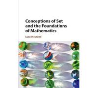 Luca Incurvati Conceptions of Set and the Foundations of Mathematics (Tascabile)