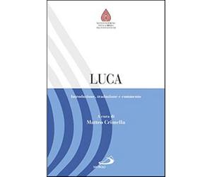 Luca. Introduzione, traduzione e commento - Crimella Matteo