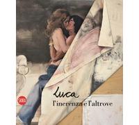 Luca Invernizzi. L'inerenza e l'altrove. Ediz. illustrata - AA.VV.