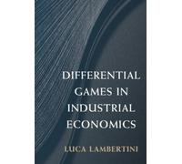Luca Lambertini Differential Games in Industrial Economics (Tascabile)