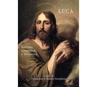 Luca. Lettura esegetica e teologica. Ediz. ampliata