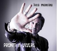 Luca Mancino - Pronti A Vivere - Cd