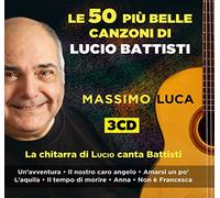 Luca Massimo - La Chitarra Di Lucio Canta Battisti