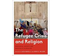 Luca Mavelli The Refugee Crisis and Religion (Copertina rigida)