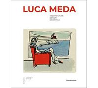 Luca Meda. Architecture, design, drawings. Ediz. illustrata