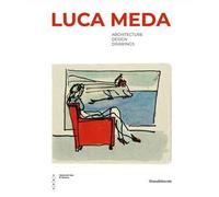 Luca Meda. Architecture, design, drawings. Ediz. illustrata