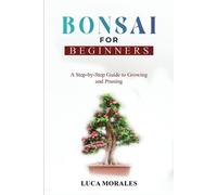 Luca Morales Bonsai for Beginners (Tascabile)