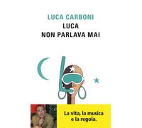 Luca non parlava mai - [Sem - Servizi Editoriali e Multimediali]