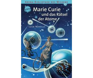 Luca Novelli An Marie Curie und das Rätsel der Atome: Lebendige Bio (Tascabile)