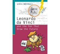 Luca Novelli Leonardo da Vinci and the Pen That Drew the Future (Tascabile)
