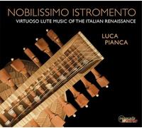Luca Pianca Luca Pianca: Nobilissimo Istromento: Virtuoso Lute Music of the (CD)