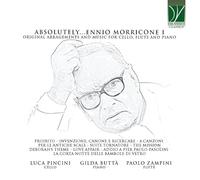 Luca Pincini / Gilda Butta / Paolo Zampini - Absolutely ?Morricone I: Original Arrangements and Music for Cello, Flute and Piano