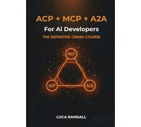 Luca Randall ACP + MCP + A2A for AI Developers (Tascabile)