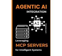 Agentic AI Integration: Leveraging MCP Servers for Intelligent Systems