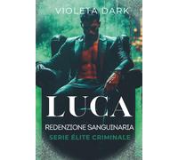 LUCA: Redenzione Sanguinaria: Romance Mafia