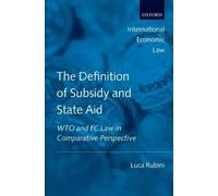 Luca Rubini The Definition of Subsidy and State Aid (Copertina rigida)
