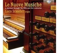 Luca Scandali Le Nuove Musiche: A Journey Through the 20th and 21st Centuri (CD)