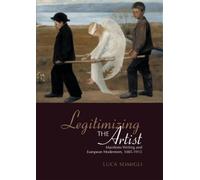 Luca Somigli Legitimizing the Artist (Tascabile) Toronto Italian Studies