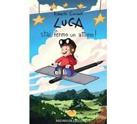 Luca, stai fermo un attimo!