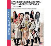 Luca Stefano Cris Spanish soldiers during the Napoleonic wars 1797- (Tascabile)