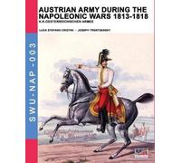 Luca Stefano Cristi Austrian army during the Napoleonic wars 1813-18 (Tascabile)