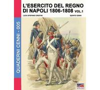 Luca Stefano Cristin L'esercito del Regno di Napoli 1806-1808 Vol. (Tascabile)