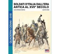 Luca Stefano Cristin Soldati d'Italia dall'era antica al XVII secol (Tascabile)