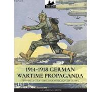 Luca Stefano Cristini 1914-1918 German Wartime Propaganda (Tascabile) Ww1&2