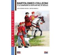Luca Stefano Cristini Bartolomeo Colleoni e le compagnie di ventur (Tascabile)