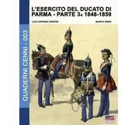 Luca Stefano Cristini Qu L'esercito del Ducato di Parma parte terza (Tascabile)