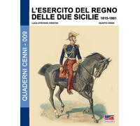 Luca Stefano Cristini Quin L'Esercito del Regno delle due Sicilie 1 (Tascabile)