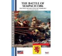 Luca Stefano Cristini The battle of Sempach 1386 (Tascabile)