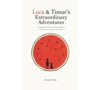 Luca & Timur’s Extraordinary Adventures: A Magical Journey of Friendship, Discovery, and Fun for Kids